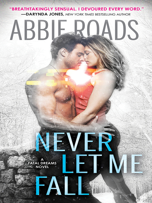 Title details for Never Let Me Fall by Abbie Roads - Available